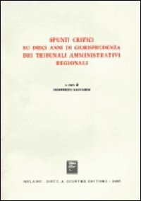 Spunti critici su dieci anni di giurisprudenza dei tribunali amministrativi …