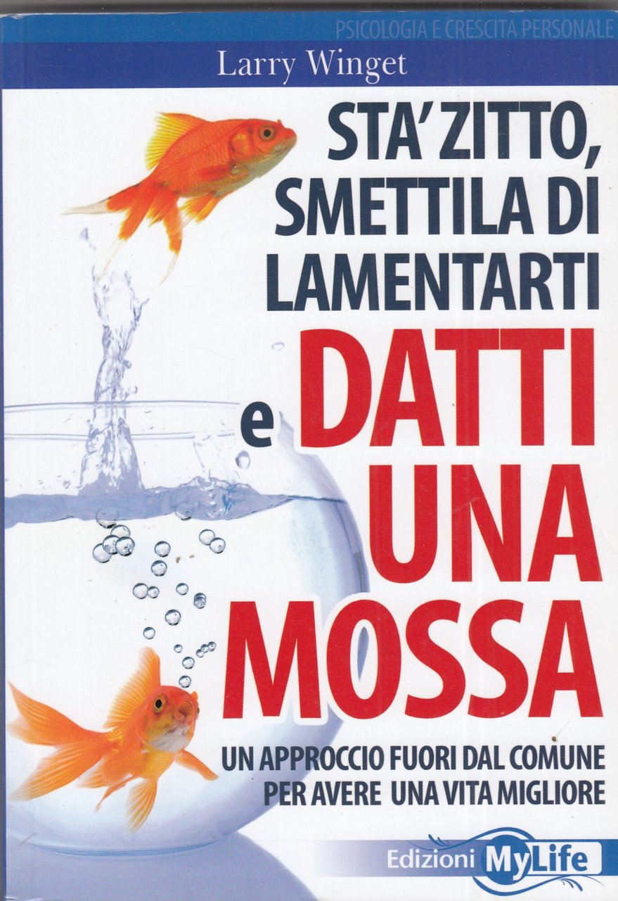 Sta' zitto, smettila di lamentarti e datti una mossa. Un …