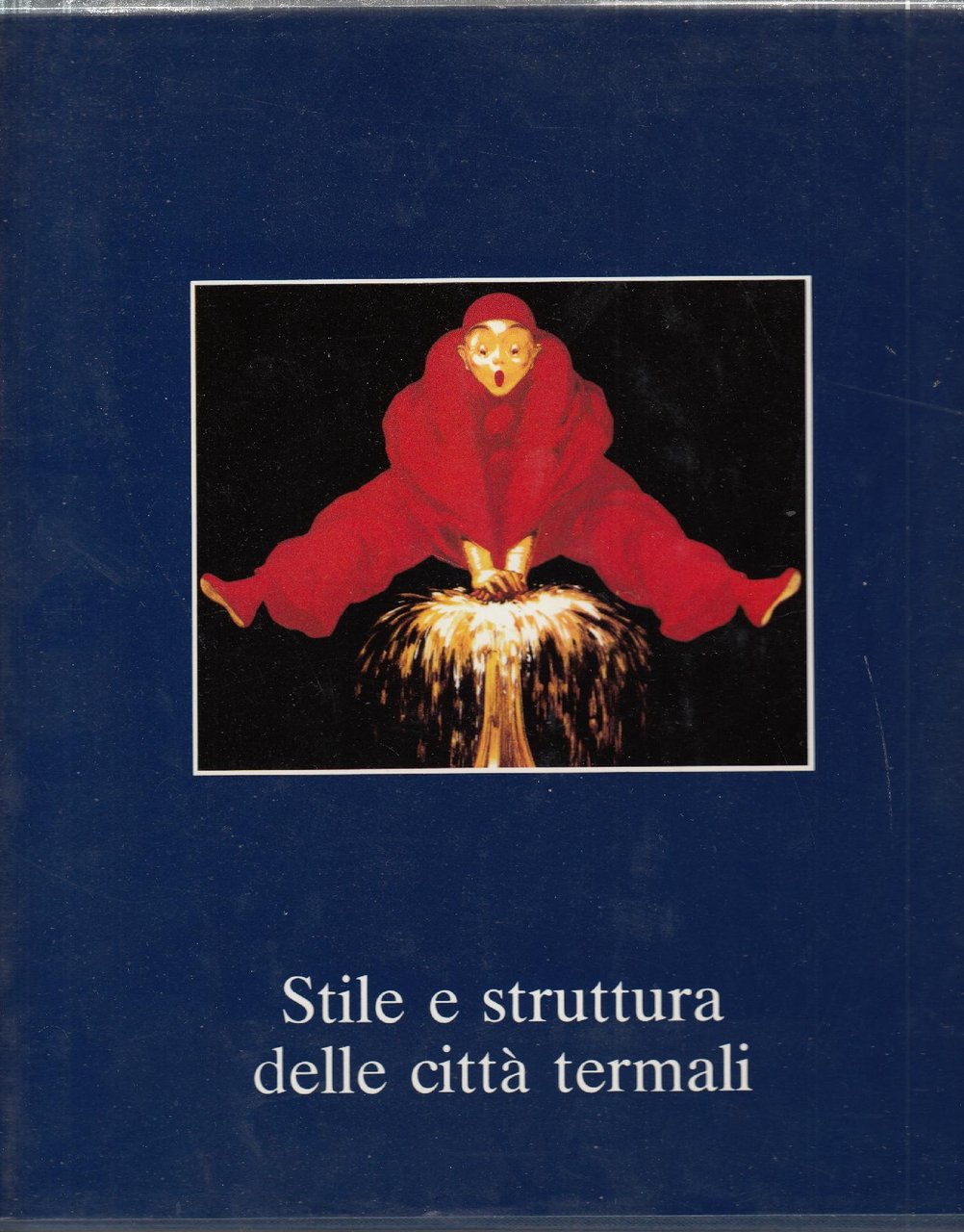 Stile struttura delle città termali Vol.III Belgio-Cecoslovacchia-Francia-Germania-Inghilterra-Svizzera