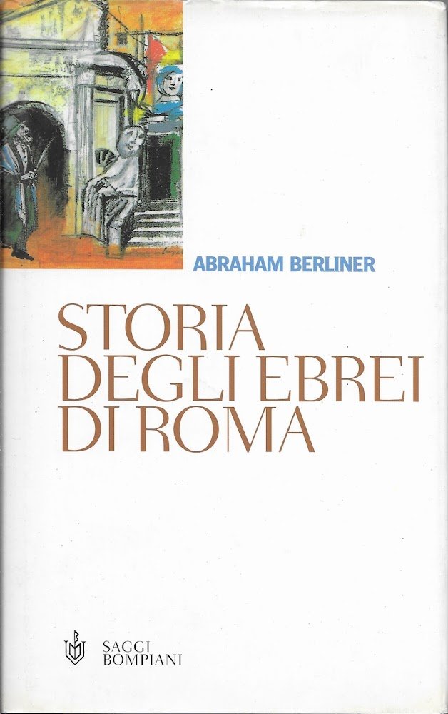 Storia degli ebrei di Roma. Dall'antichità allo smantellamento del ghetto