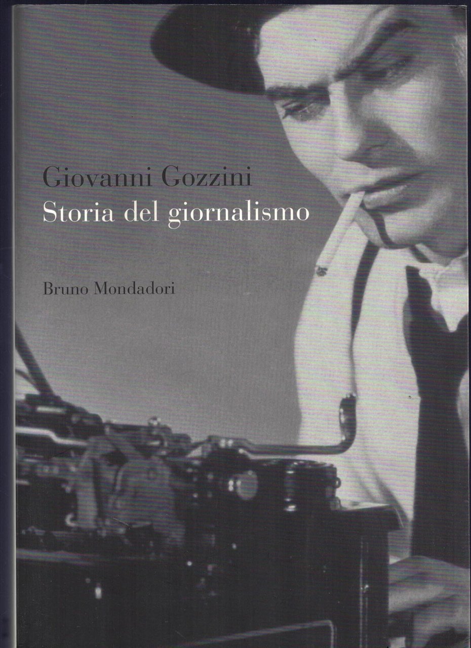 Storia Del Giornalismo. Dalle Gazze