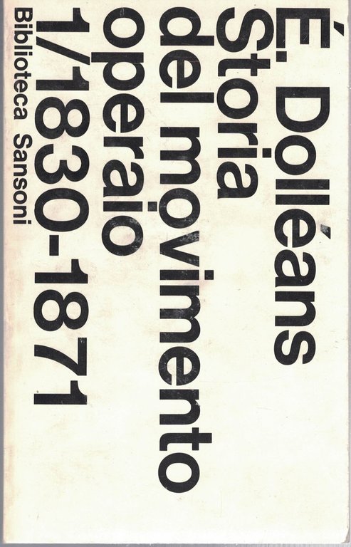 Storia del movimento operaio - tre voll. - I^ 1830 / 1871; II^1871 / 1920; III^ 1921 / 1952