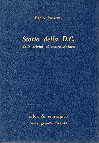 STORIA DELA D.C. DALLE ORIGINI AL CENTRO-SINISTRA