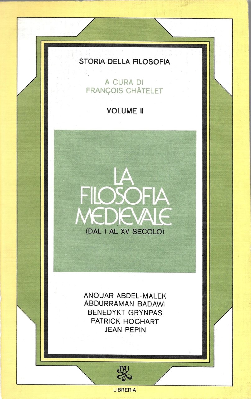STORIA DELLA FILOSOFIA - LA FILOSOFIA MEDIEVALE - VOLUME 2