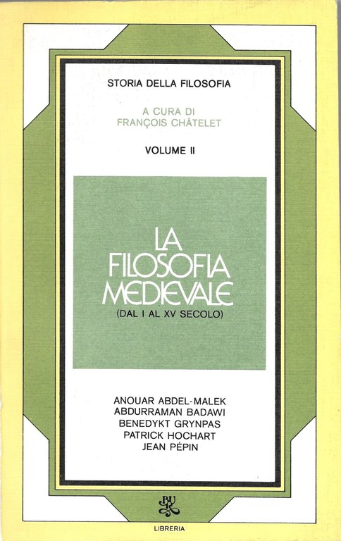 STORIA DELLA FILOSOFIA - LA FILOSOFIA MEDIEVALE - VOLUME 2