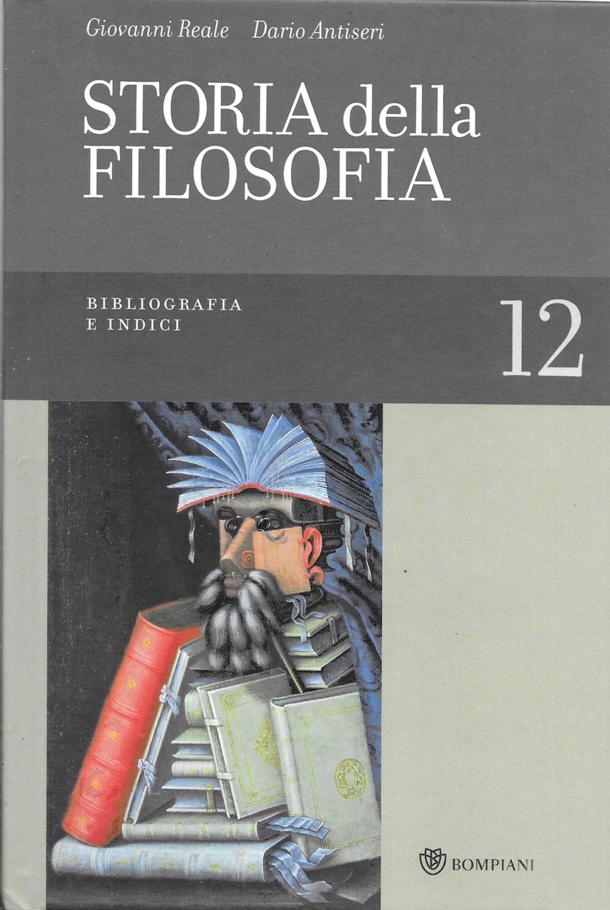Storia della filosofia dalle origini a oggi. Bibliografia e indici …