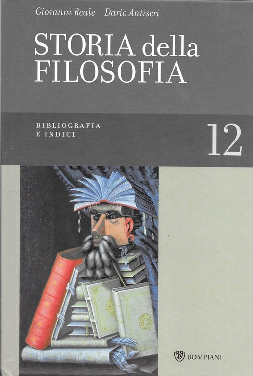 Storia della filosofia dalle origini a oggi. Bibliografia e indici (Vol. 12)