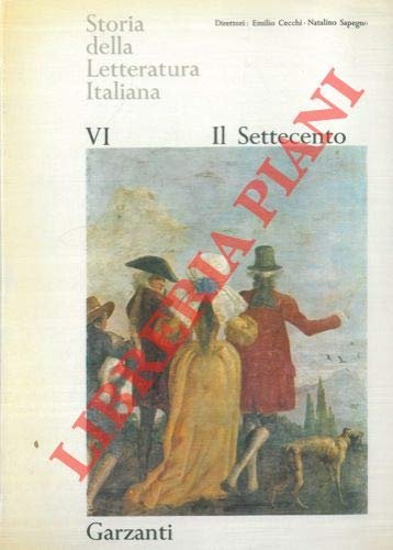 Storia della Letteratura Italiana. Vol. VI. Il Settecento.