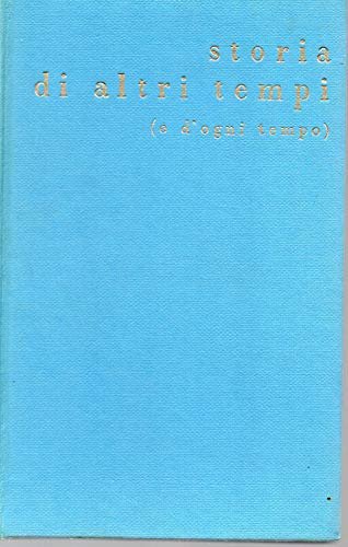 Storia di altri tempi ( e di ogni tempo)