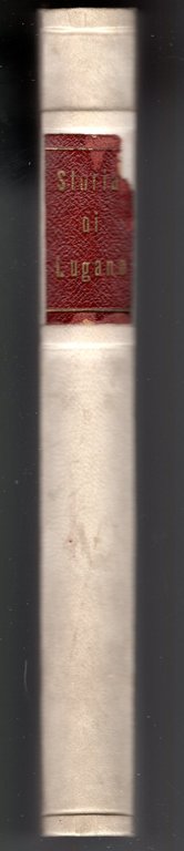 Storia di Lugano ( con 69 illustrazioni )