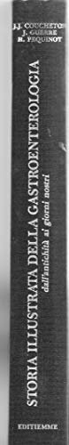 Storia illustrata della gastroenterologia dall'antichità ai giorni nostri
