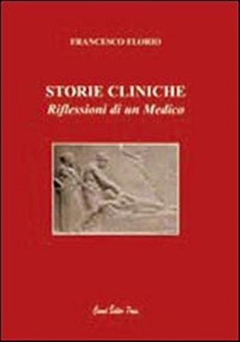 Storie cliniche. Riflessioni di un medico
