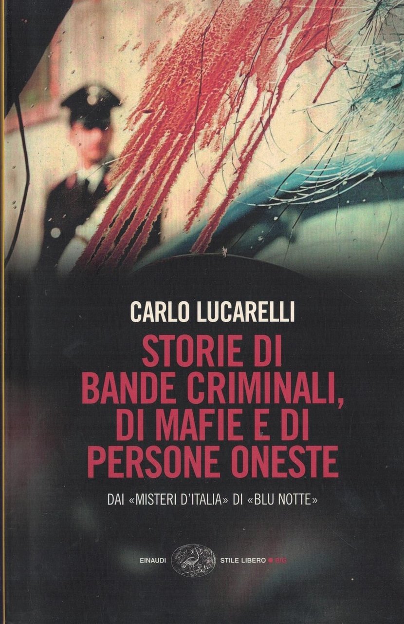 Storie di bande criminali, di mafie e di persone oneste. …