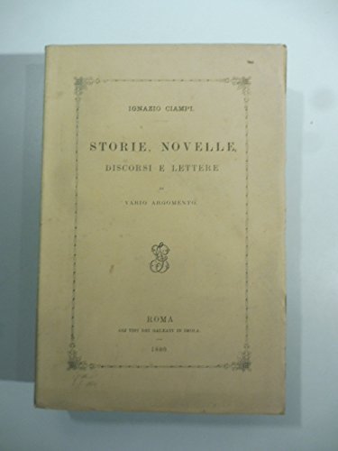 Storie, novelle, discorsi e lettere di vario argomento