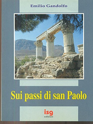 Sui passi di san Paolo. Itinerario biblico-spirituale al seguito dell'apostolo