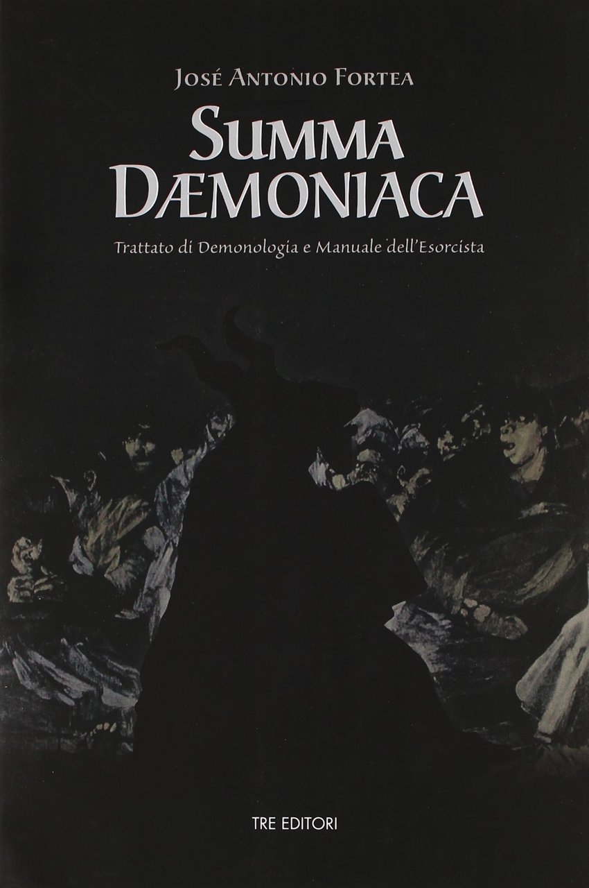 Summa daemoniaca. Trattato di demonologia e manuale dell'esorcista