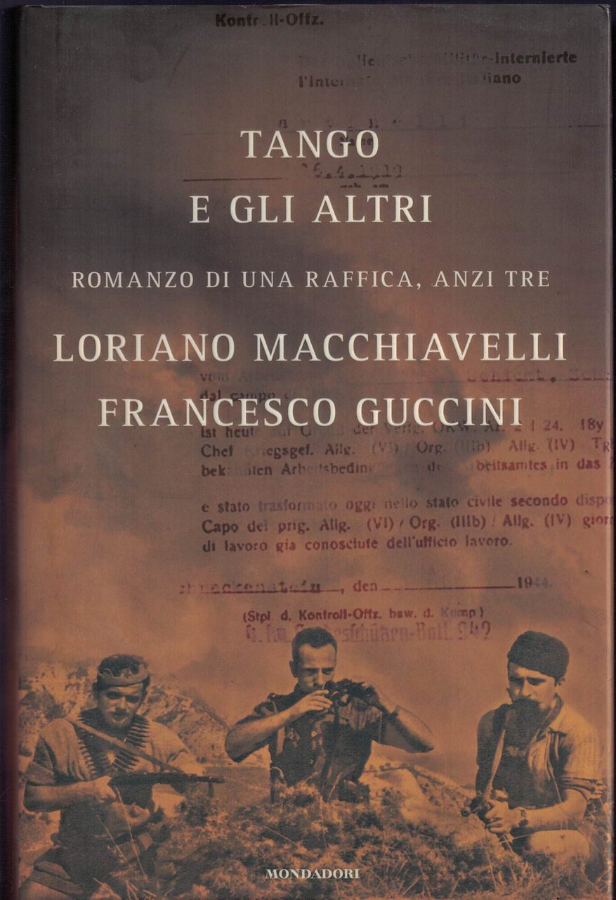 Tango e gli altri. Romanzo di una raffica, anzi tre
