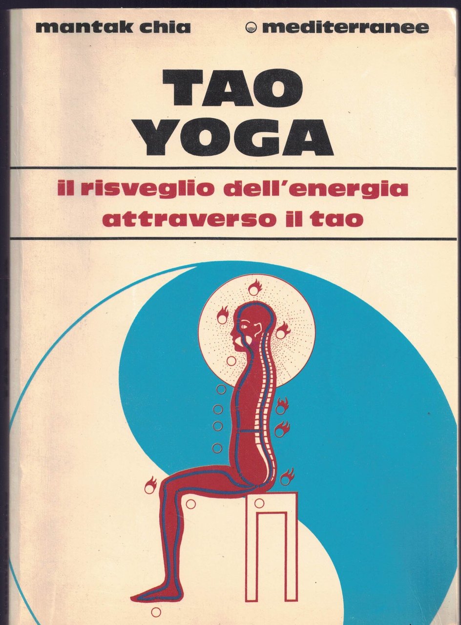 Tao yoga. Il risveglio dell'energia risanatrice attraverso il Tao