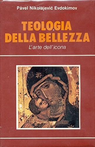 Teologia della bellezza. L'arte dell'icona.