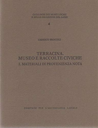Terracina. Museo E Raccolte Civiche. Materiali di provenienza nota.
