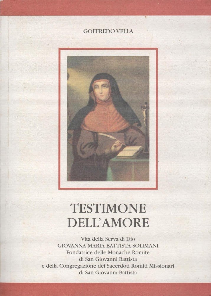 TESTIMONE DELL'AMORE Vita della Serva di Dio GIOVANNA MARIA BATTISTA …