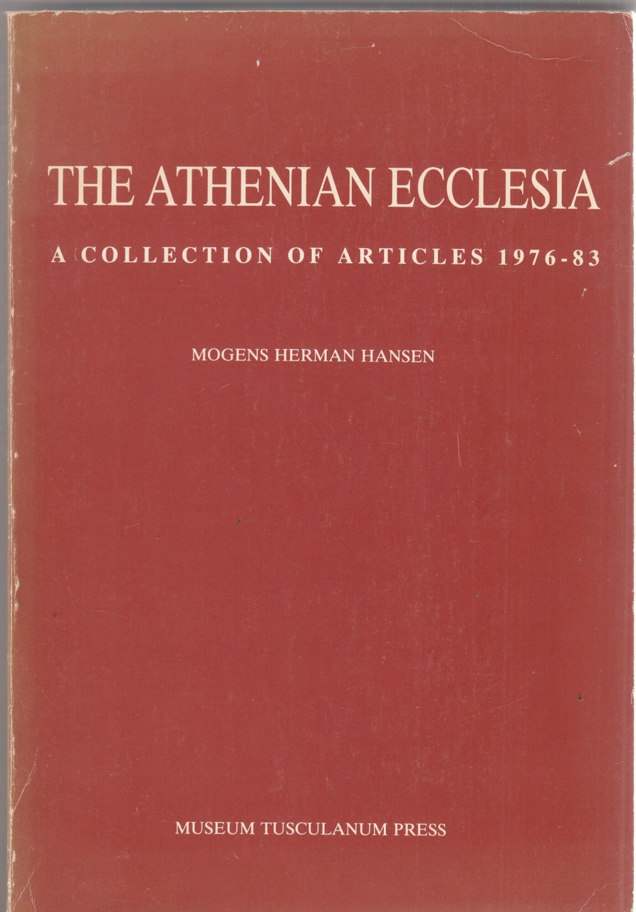 The Athenian Ecclesia: A Collection of Articles, 1976-1983: A Collection …