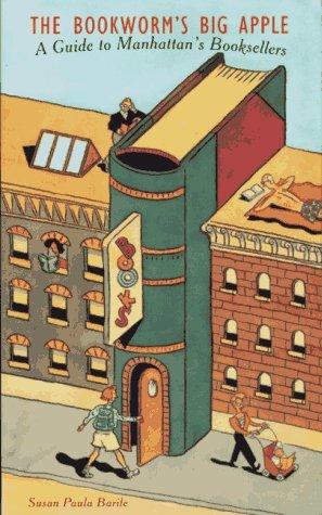 The Bookworm's Big Apple: A Guide to Manhattan's Booksellers [Lingua …