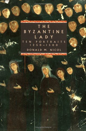 The Byzantine Lady: Ten Portraits, 1250–1500