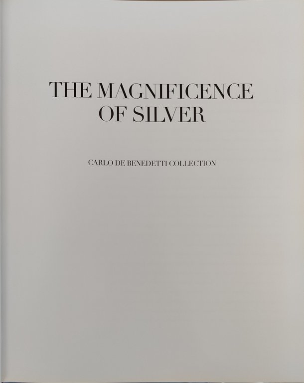 THE MAGNIFICENCE OF SILVER - CARLO DE BENEDETTI COLLECTION