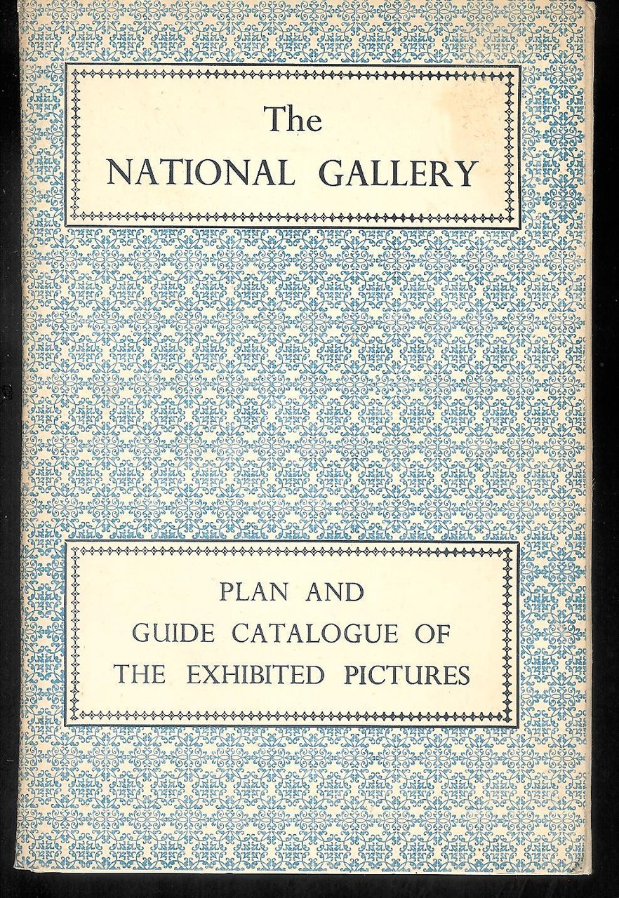 The National Gallery: Plan and Guide Catalogue of the Exhibited …