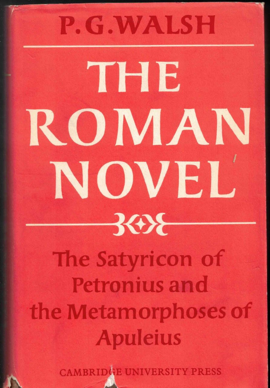 The Roman Novel: The 'Satyricon' of Petronius and the 'Metamorphoses' …