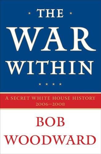 The war within : a secret White House history 2006-2008