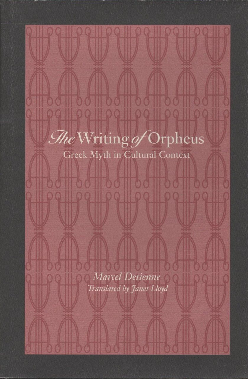The Writing of Orpheus: Greek Myth in Cultural Context