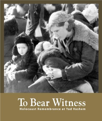 To Bear Witness - Holocaust Remembrance at Yad Vashem by …