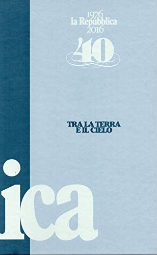 Tra la terra e il cielo - 40 annio di …