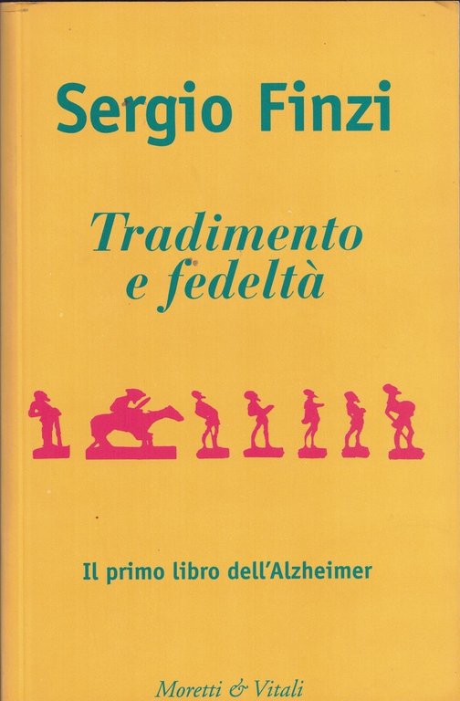 Tradimento e fedeltà. Il primo libro dell'Alzheimer