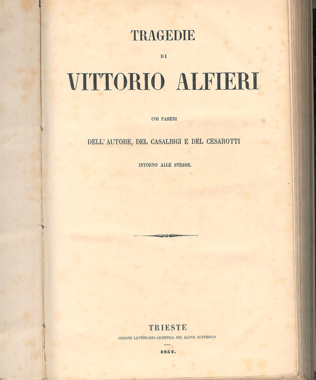 Tragedie di Vittorio Alfieri coi pareri dell'autore , del Casalbigi …