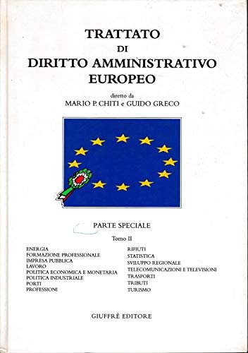 Trattato di diritto amministrativo europeo. Parte speciale - Tomo Primo