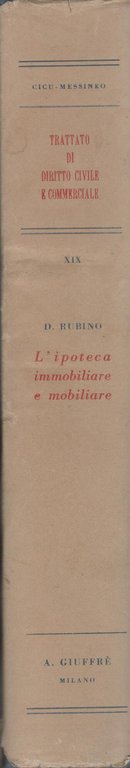 "Trattato di Diritto Civile e Commerciale - DOMENICO RUBINO L'IPOTECA …