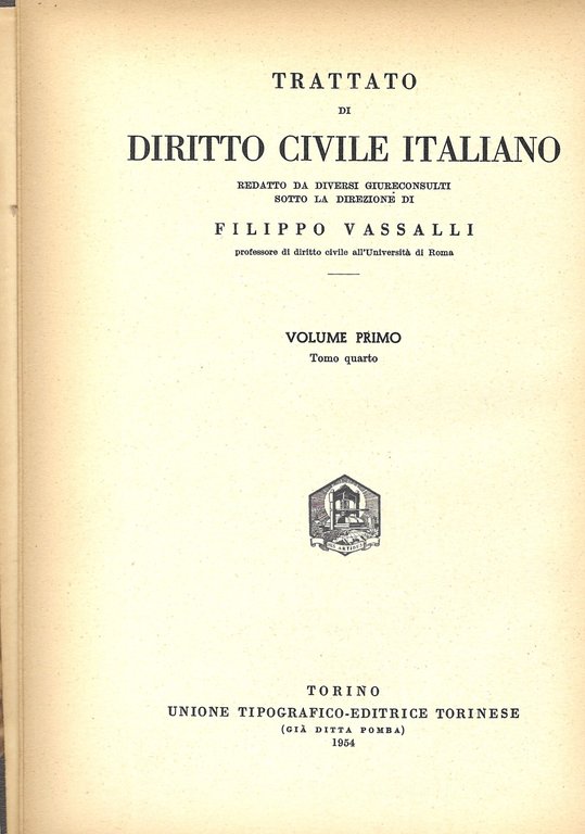 TRATTATO DI DIRITTO CIVILE ITALIANO - VOL. PRIMO, TOMO IV …