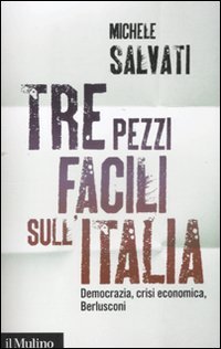 Tre pezzi facili sull'Italia. Democrazia, crisi economica, Berlusconi | Immagine principale