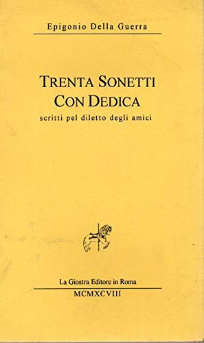 Trenta sonetti con dedica scritti pel diletto degli amici