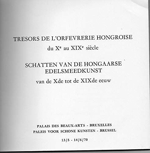 Tresors de l'orfevrerie hongroise du X^ au XIX^ siècle - …