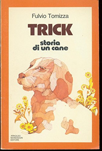 Trick. Storia di un cane.