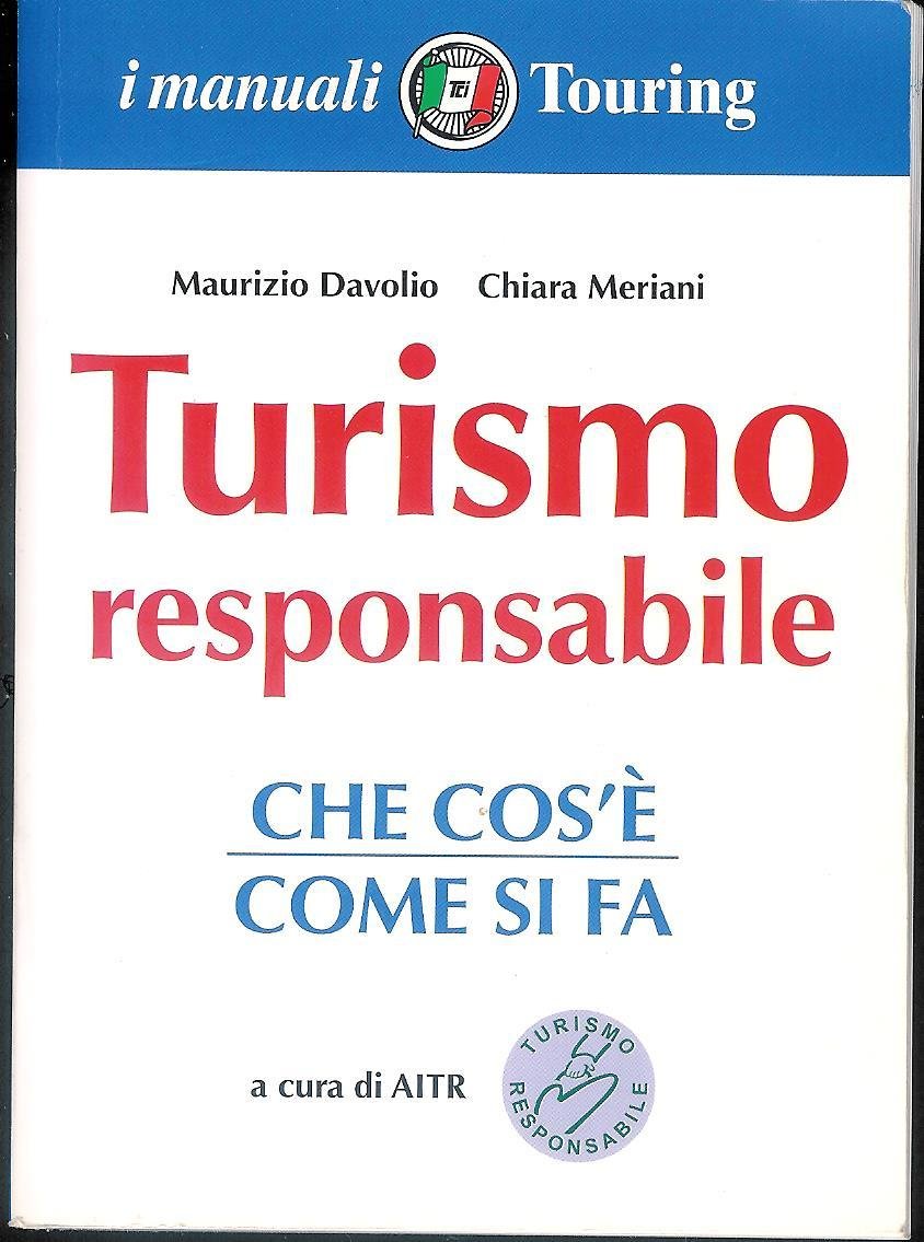 Turismo responsabile : che cos'è, come si fa