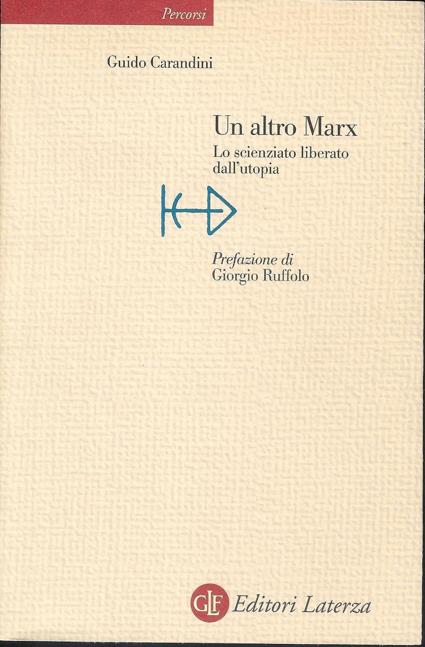 Un altro Marx : lo scienziato liberato dall'utopia