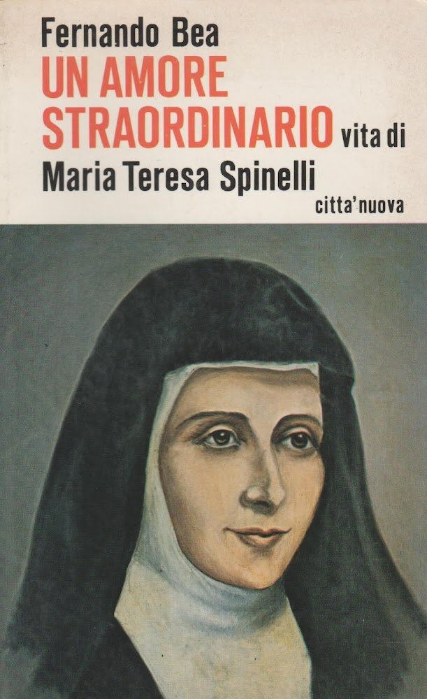 UN AMORE STRAORDINARIO Vita di Maria Teresa Spinelli