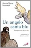 Un angelo canta blu. La vera storia di Cecilia
