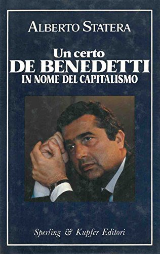 Un certo De Benedetti ; In nome del capitalismo