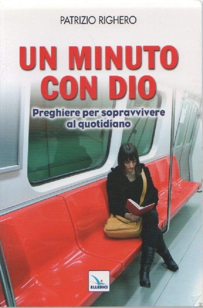 Un minuto con Dio. Preghiere per sopravvivere al quotidiano